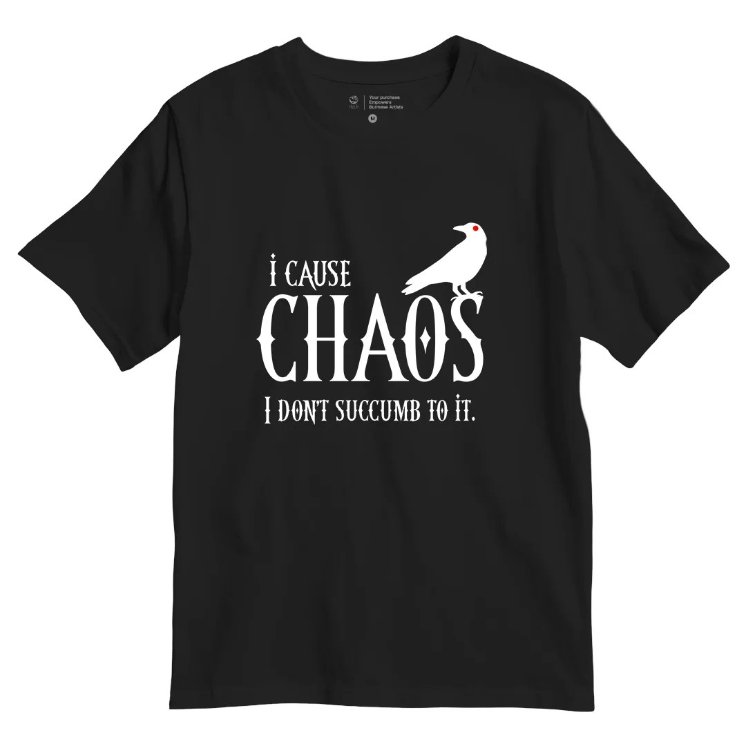 I cause chaos
